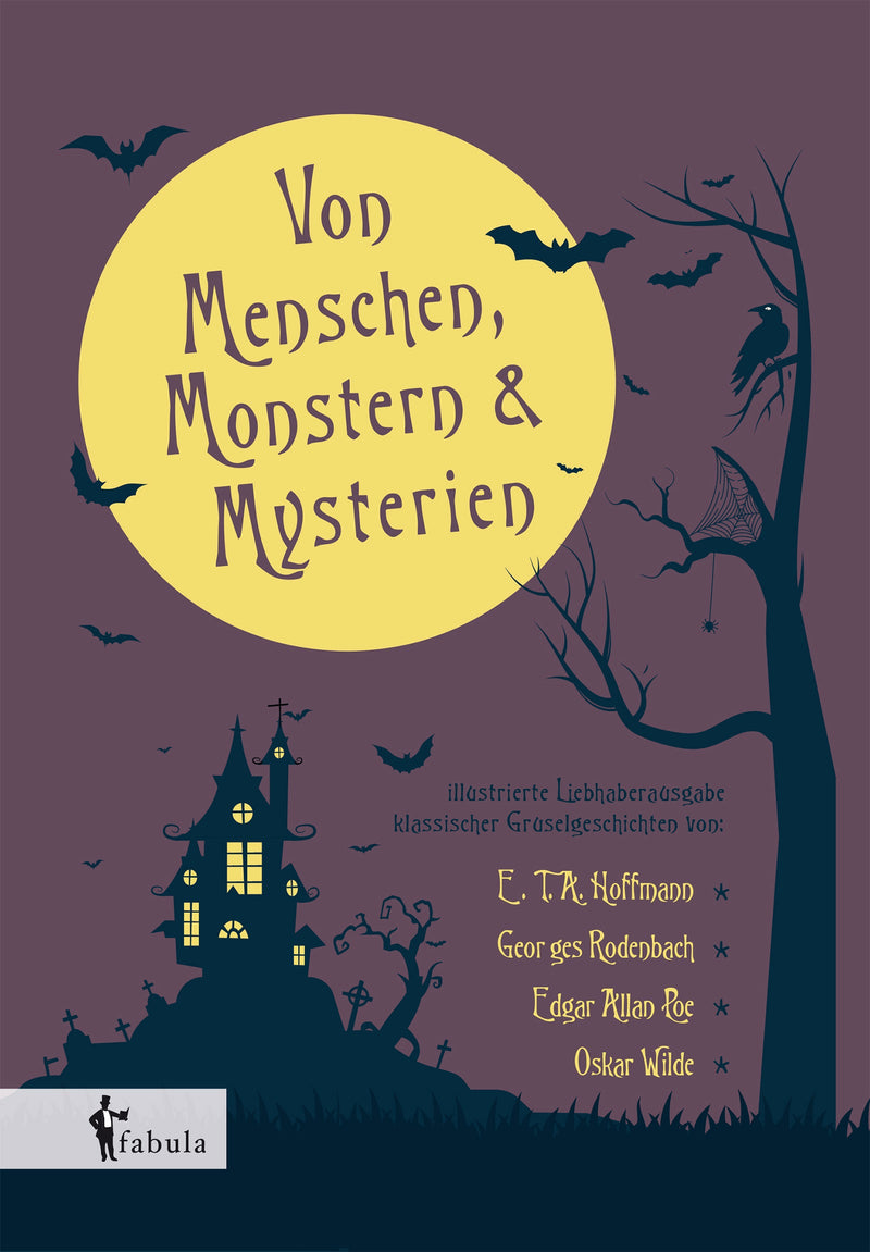 Von Menschen, Monstern und Mysterien. Illustrierte Liebhaberausgabe klassischer Gruselgeschichten von E.T.A. Hoffmann, Georges Rodenbach, Edgar Allan Poe, Oscar Wilde