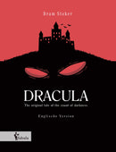 Dracula. The original tale of the count of darkness von Bram Stoker