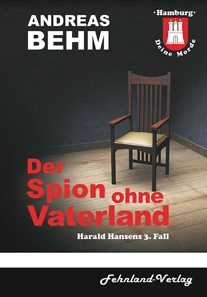 Hamburg - Deine Morde. Der Spion ohne Vaterland: Harald Hansens 3. Fall von Andreas Behm