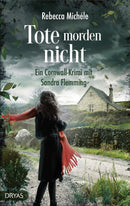 Tote morden nicht. Ein Cornwall-Krimi mit Sandra Flemming von Rebecca Michéle