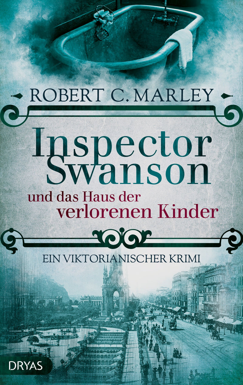 Inspector Swanson und das Haus der verlorenen Kinder. Ein viktorianischer Krimi von Robert C. Marley