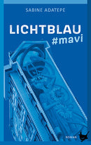 Lichtblau. Ein Roman von Sabine Adatepe