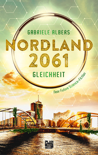 Nordland 2061. Gleichheit. Near Future Science-Fiction von Gabriele Albers