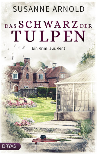 Das Schwarz der Tulpen. Ein Krimi aus Kent von Susanne Arnold