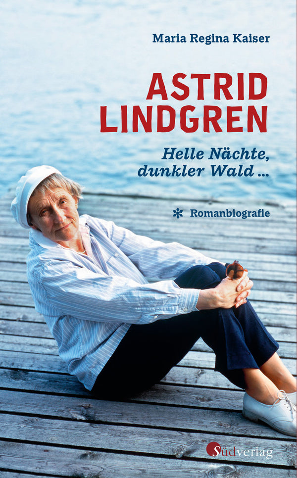 Astrid Lindgren. Helle Nächte, dunkler Wald … von Maria Regina Kaiser