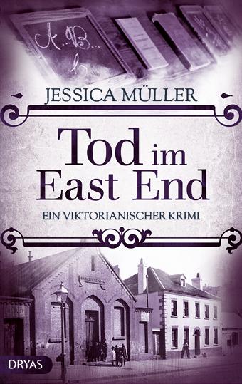 Tod im East End. Ein viktorianischer Krimi von Jessica Müller