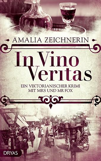 In Vino Veritas. Ein viktorianischer Krimi mit Mrs und Mr Fox  von Amalia Zeichnerin