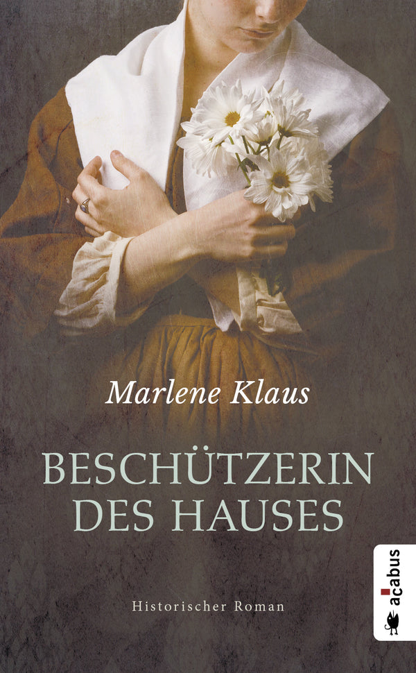 Beschützerin des Hauses (Neuauflage). Historischer Roman von Marlene Klaus