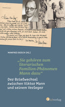 „Sie gehören zum literarischen Familien-Phänomen Mann dazu“. Der Briefwechsel zwischen Viktor Mann und seinem Verleger