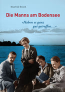 "Haben es ganz gut getroffen …" - Die Manns am Bodensee