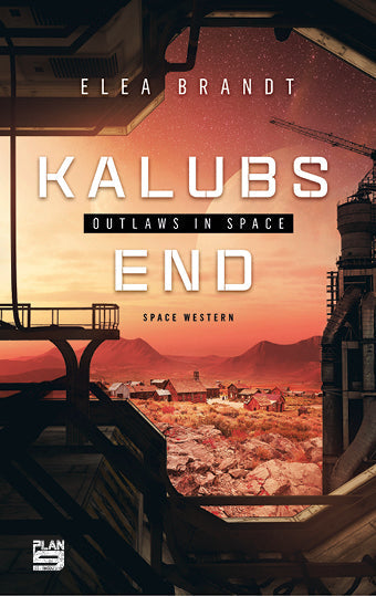 Kalubs End. Outlaws in Space. Space Western von Elea Brandt