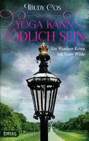 Yoga kann tödlich sein. Ein Windsor-Krimi mit Samy Wilde von Trudy Cos