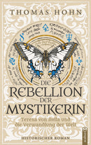 Die Rebellion der Mystikerin. Teresa von Avila und die Verwandlung der Welt von Thomas Hohn
