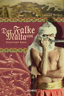 Der Falke von Malta. Historischer Roman von Johann Peters