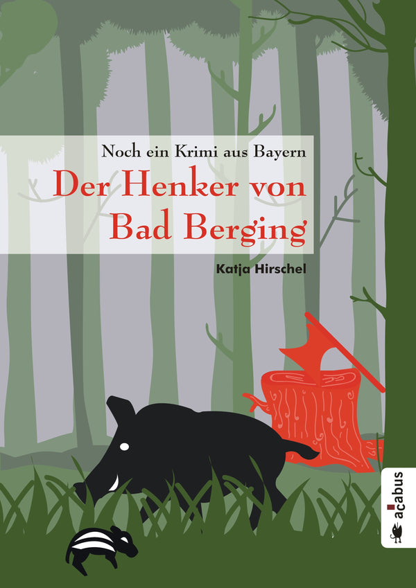 Der Henker von Bad Berging. Noch ein Krimi aus Bayern von Katja Hirschel