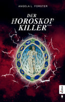 Der Horoskop-Killer: Kriminalroman. Ein-Petra-Taler-Krimi von Angela L. Forster. Band 1