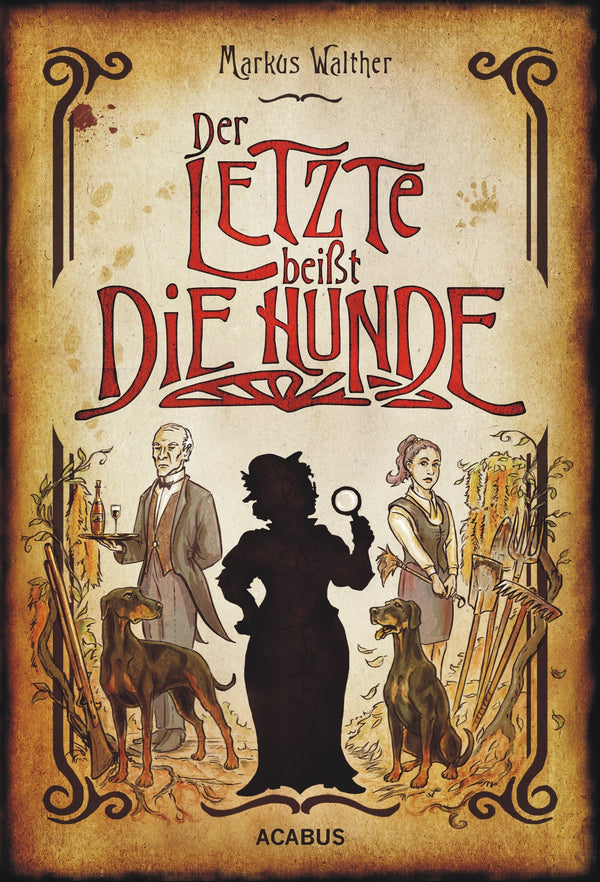Der Letzte beißt die Hunde. Eine schwarze Krimi-Komödie von Markus Walther