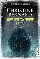 Christine Bernard. Der unsichtbare Feind. Ein Krimi von Michael E. Vieten