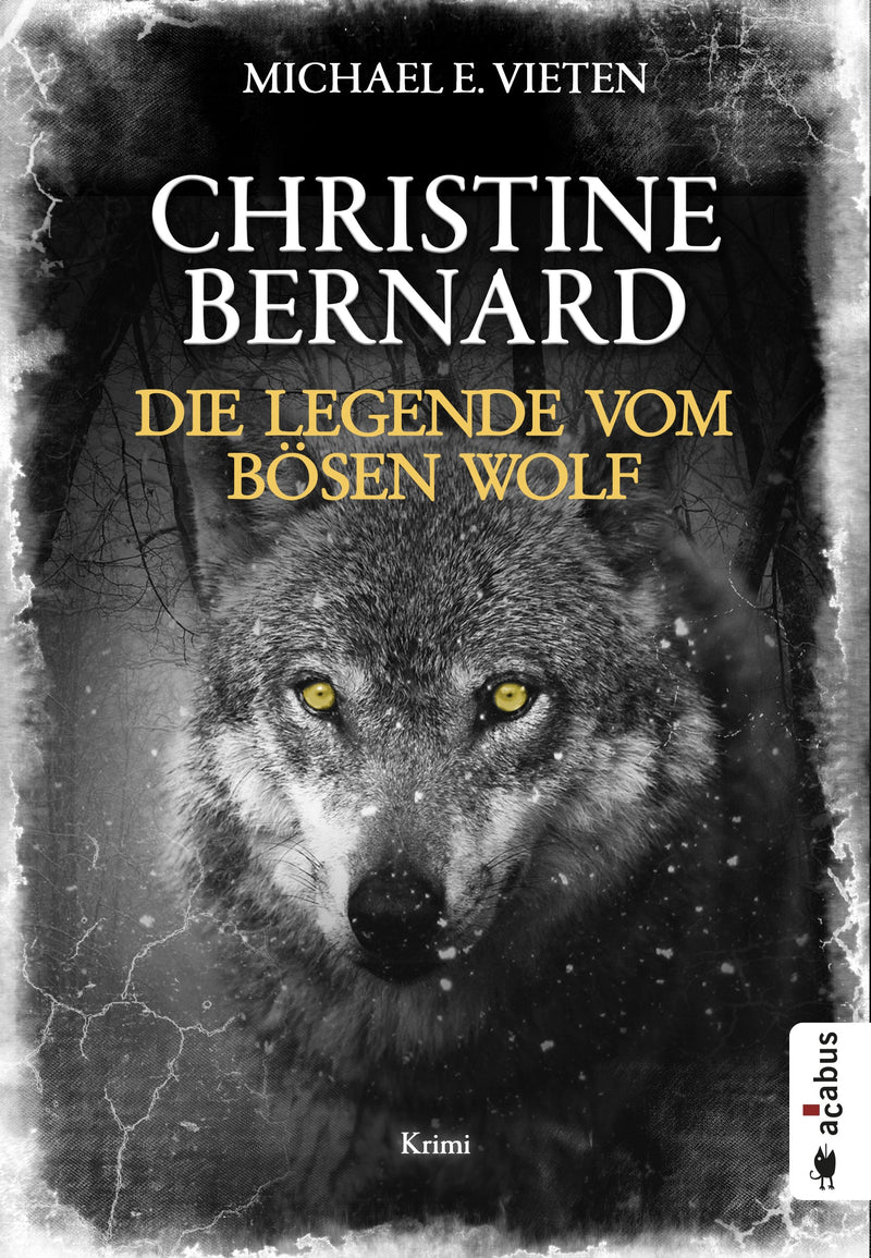 Christine Bernard. Die Legende vom bösen Wolf. Ein Krimi von Michael E. Vieten