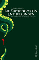 Die Euphonomicon-Enthüllungen. Ein Homöopathie-Weltuntergangskrimi von Gunter Dueck