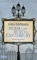 Musik und Mord in Canterbury. Krimis aus Kent von Gitta Edelmann