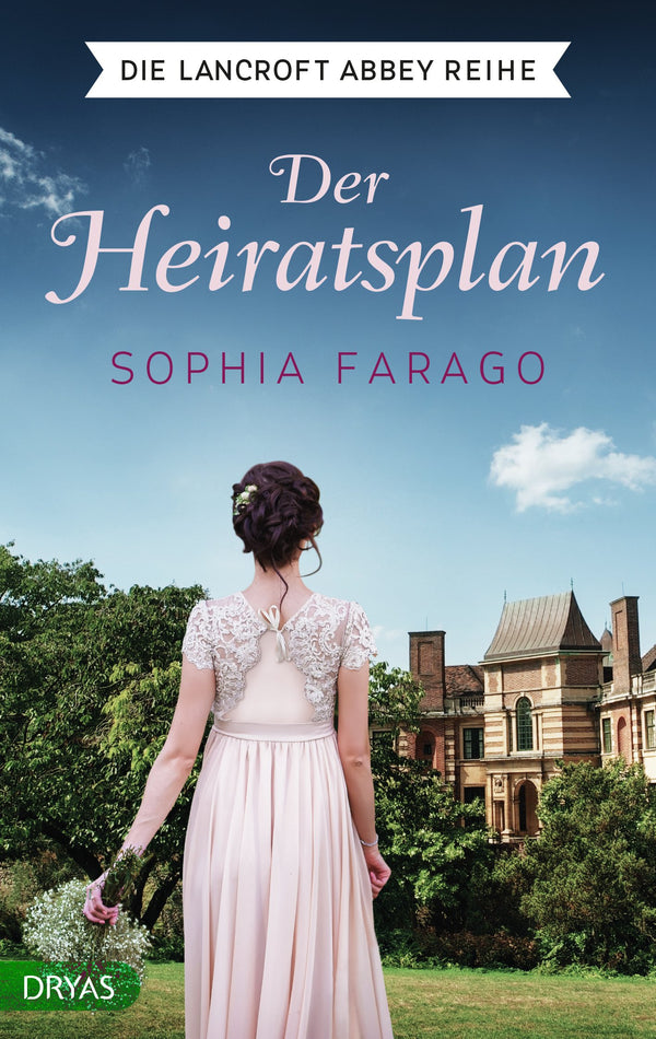 Der Heiratsplan. Lancroft Abbey Reihe, Teil 1. Historischer Roman von Sophia Farago