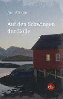 Auf den Schwingen der Hölle. Norwegen Thriller von Jan Flieger