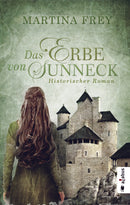 Das Erbe von Sunneck. Band 2. Historischer Roman von Martina Frey