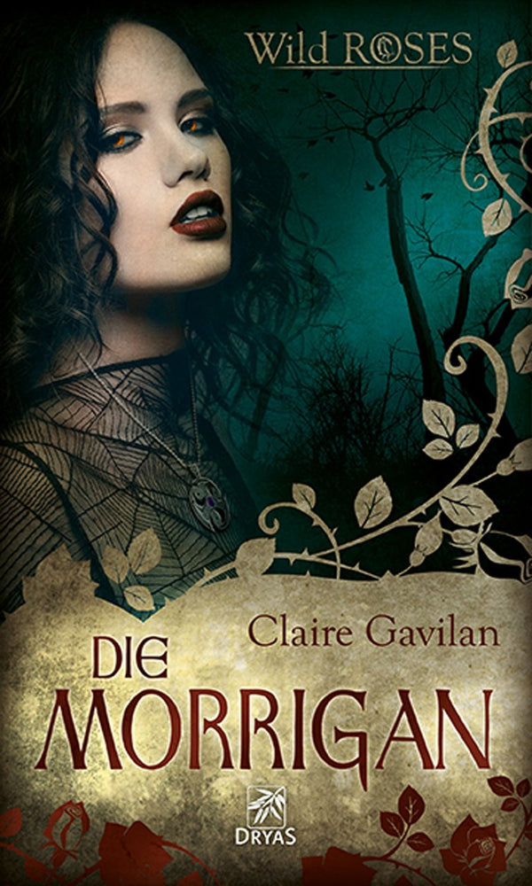 Die Morrigan. Wild Roses, Band 3. Fantasy Roman von Claire Gavilan
