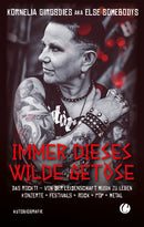 Immer dieses wilde Getöse. Das rockt! Von der Leidenschaft Musik zu leben. Konzerte. Festivals. Rock. Pop. Metal von Konni Girgsdies