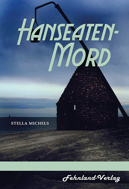 Hanseaten-Mord von Stella Michels