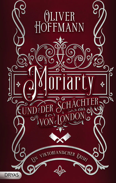 Moriarty und der Schächter von London. Ein viktorianischer Krimi von Oliver Hoffmann