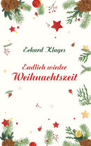 Endlich wieder Weihnachtszeit. Von Eckard Klages