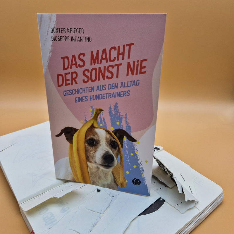 Das macht der sonst nie. Geschichten aus dem Alltag eines Hundetrainers von Günter Krieger und Giuseppe Infantino