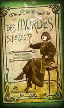 Des Mordes schuldig. Eine kriminelle Absinth-Geschichte von Kathrin Lange
