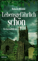Lebensgefährlich schön. Ein Cornwall-Krimi von Michéle Rebecca