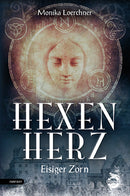Hexenherz. Eisiger Zorn von Monika Lörchner