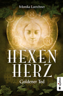 Hexenherz. Goldener Tod von Monika Lörchner
