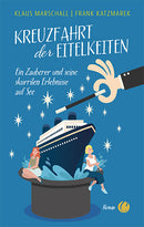 Kreuzfahrt der Eitelkeiten. Von Klaus Marschall und Frank Katzmarek