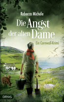 Die Angst der alten Dame. Ein Cornwall-Krimi von Rebecca Michéle