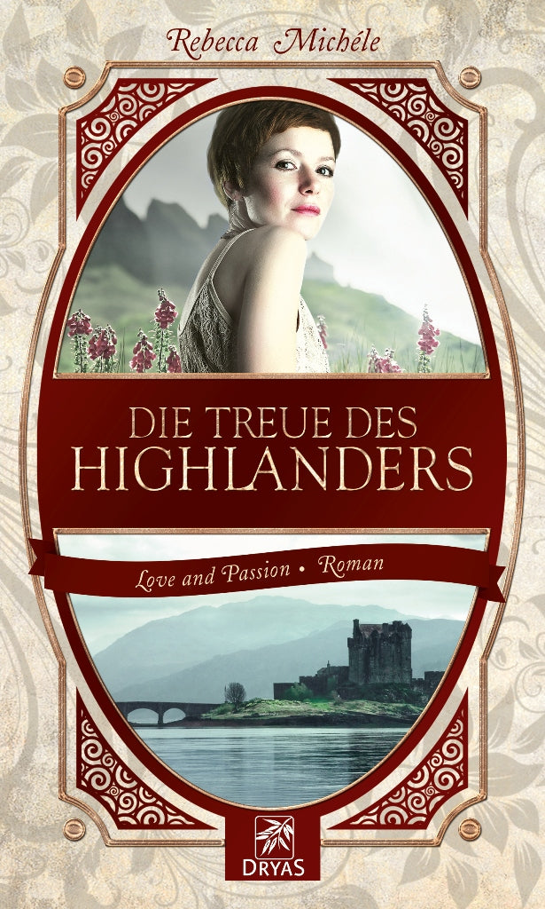 Die Treue des Highlanders. Liebesgeschichte einer Zeitreisenden von Rebecca Michéle