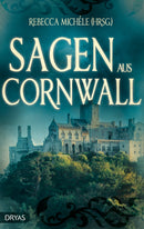 Sagen aus Cornwall. Herausgegeben von Rebecca Michéle