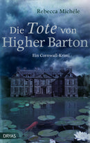 Die Tote von Higher Barton. Ein Cornwall-Krimi mit Mabel Clarence von Rebecca Michéle