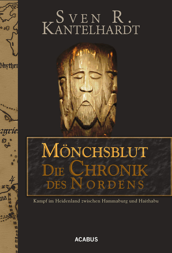 Mönchsblut - Die Chronik des Nordens. Kampf im Heidenland zwischen Hammaburg und Haithabu von Sven R. Kantelhardt