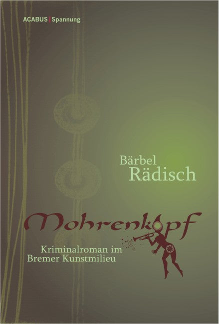 Mohrenkopf. Kriminalroman im Bremer Kunstmilieu von Bärbel Rädisch