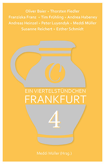 Ein Viertelstündchen Frankfurt – Band 4. Herausgegeben von Meddi Müller