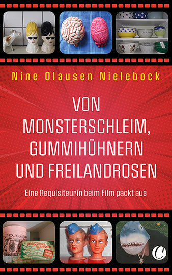 Von Monsterschleim, Gummihühnern und Freilandrosen. Eine Requisiteurin beim Film packt aus. Von Nine Olausen Nielebock