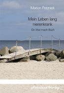 Mein Leben lang nierenkrank: Ein Mut-mach-Buch. Ein Ratgeber von Marion Petznick