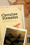 Operation Romulus. Das Geheimnis der verschwundenen Nazi-Elite. Ein Thriller von Carsten Zehm