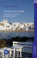 Süßes Wasser.  Ein Paros-Krimi von Peter Pachel